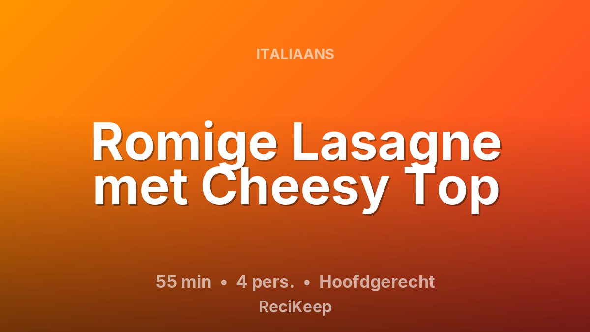 Receptkaart Romige Lasagne met Cheesy Top – Hoofdgerecht