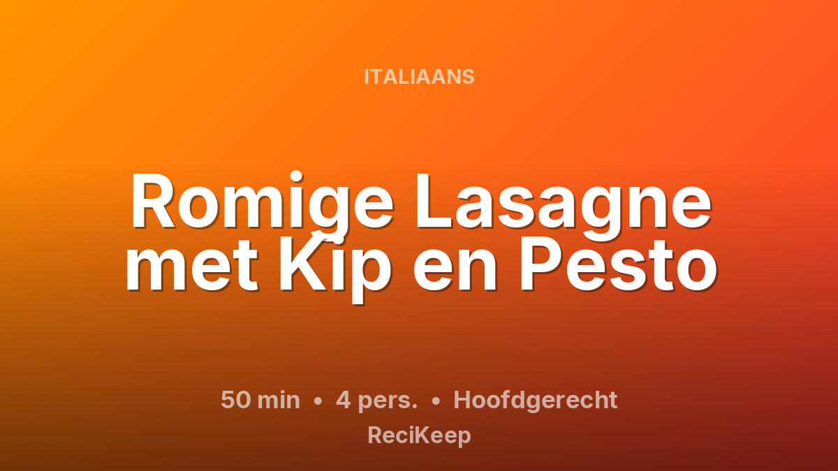 Receptkaart Romige Lasagne met Kip en Pesto – Hoofdgerecht