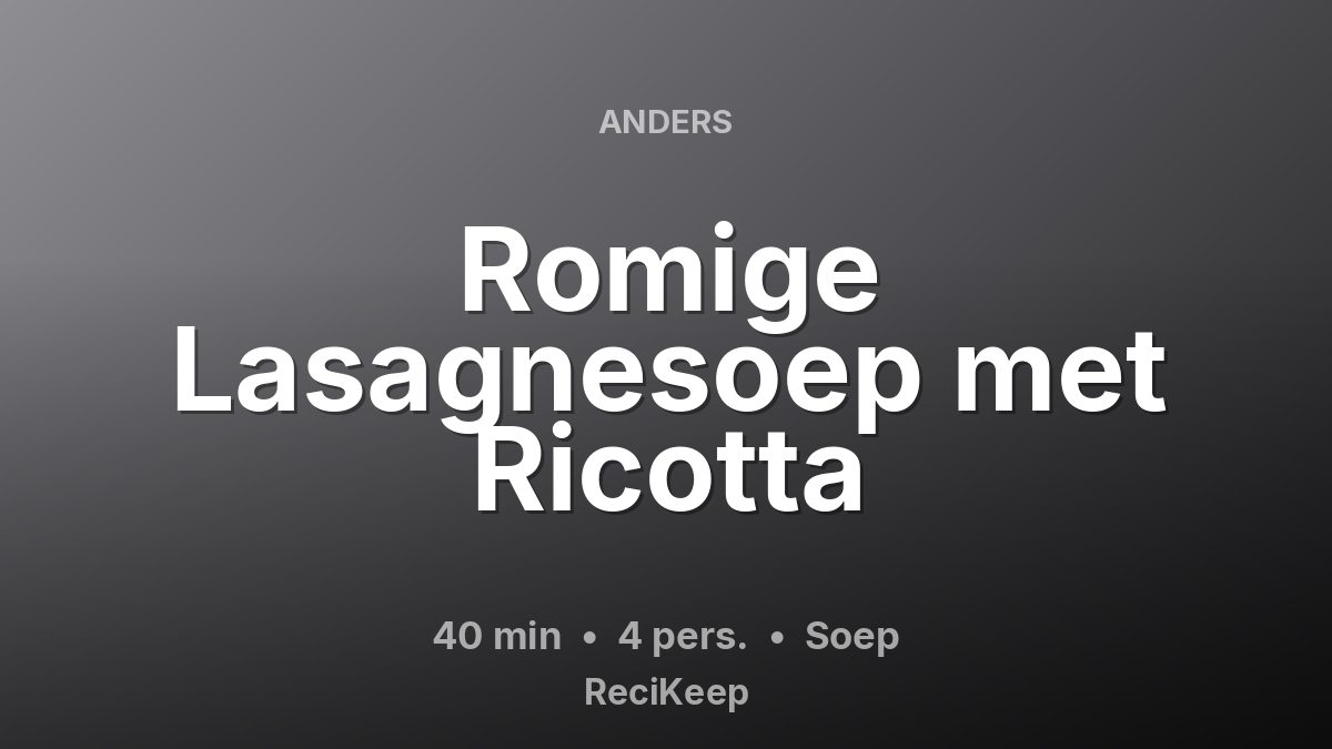 Receptkaart Romige Lasagnesoep met Ricotta – Soep