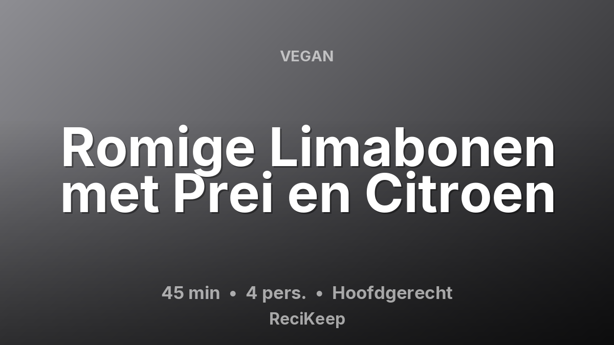Receptkaart Romige Limabonen met Prei en Citroen – Hoofdgerecht