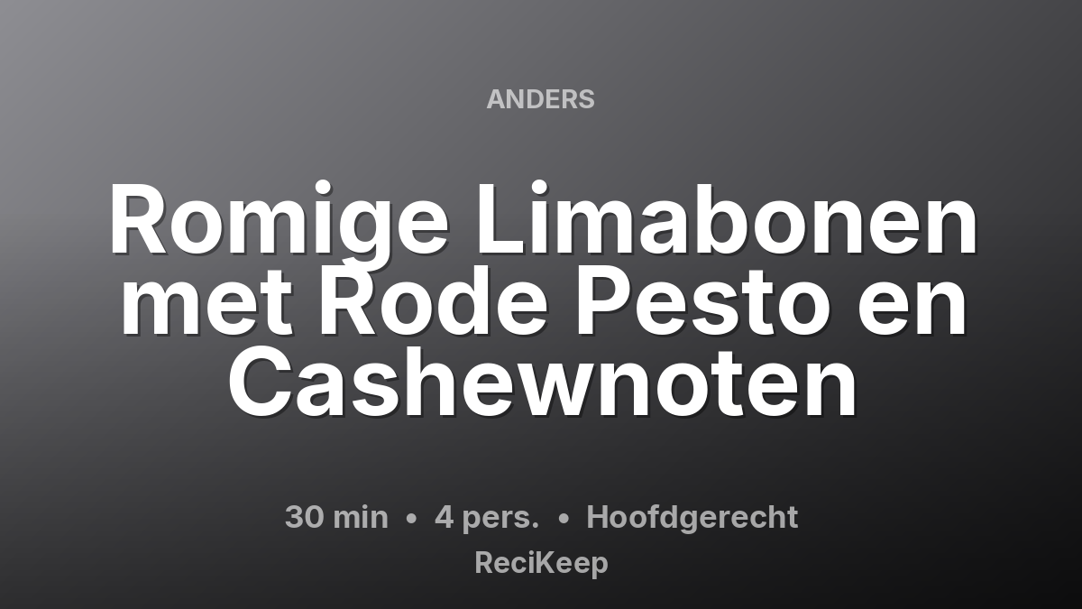 Receptkaart Romige Limabonen met Rode Pesto en Cashewnoten – Hoofdgerecht