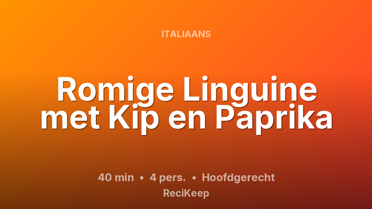 Receptkaart Romige Linguine met Kip en Paprika – Hoofdgerecht