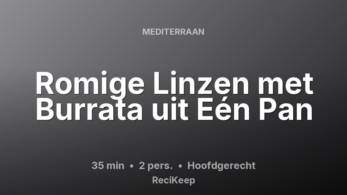 Receptkaart Romige Linzen met Burrata uit Eén Pan – Hoofdgerecht