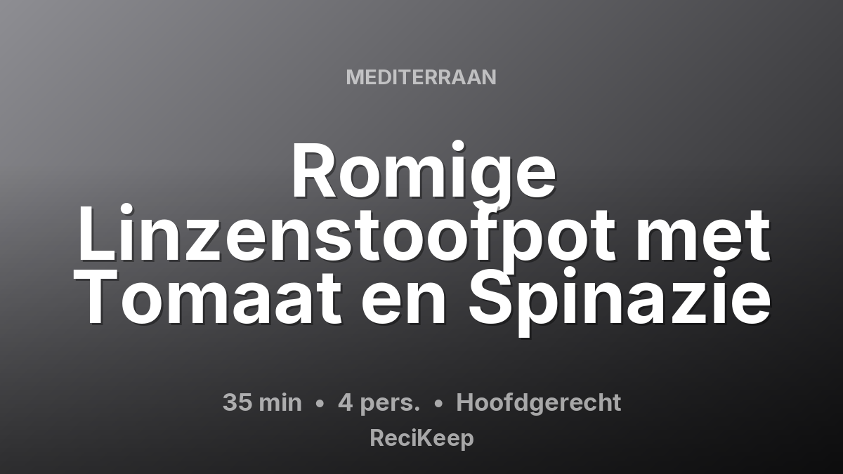 Receptkaart Romige Linzenstoofpot met Tomaat en Spinazie – Hoofdgerecht
