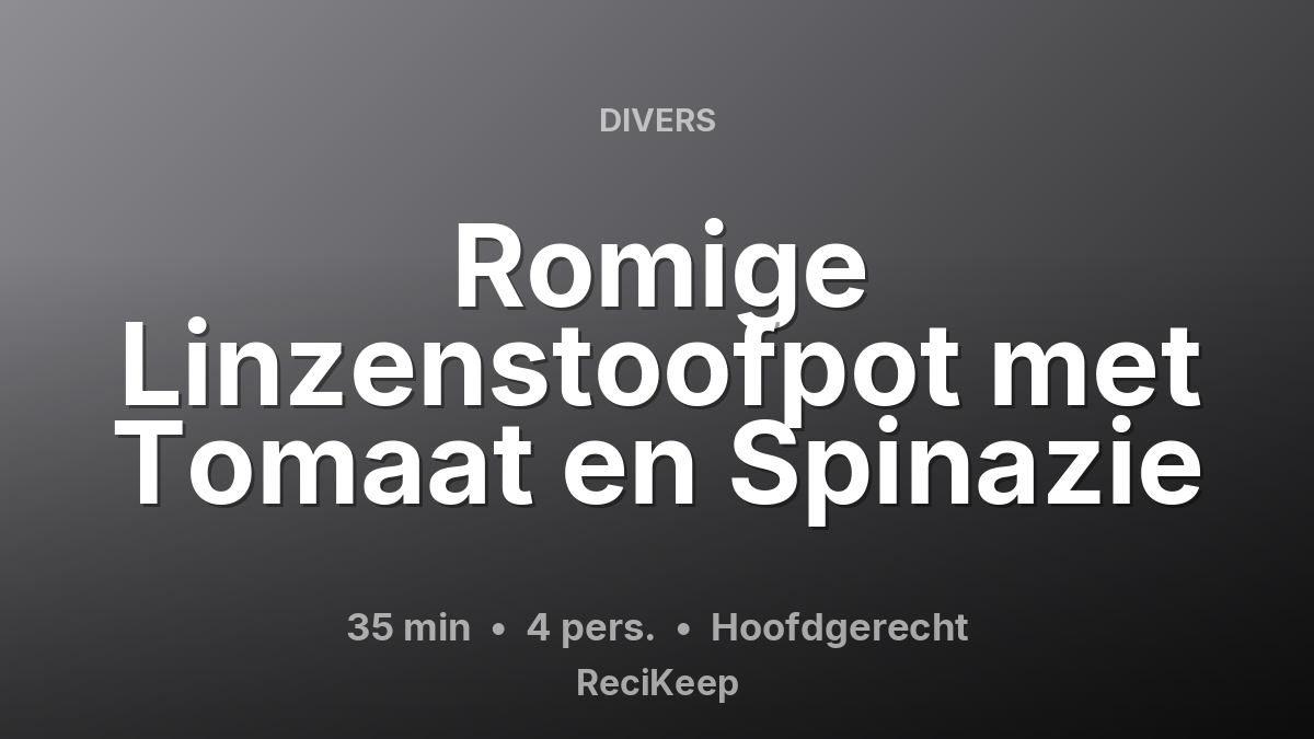 Receptkaart Romige Linzenstoofpot met Tomaat en Spinazie – Hoofdgerecht