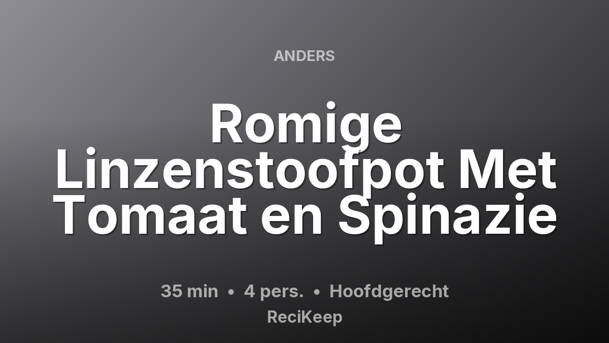 Receptkaart Romige Linzenstoofpot Met Tomaat en Spinazie – Hoofdgerecht