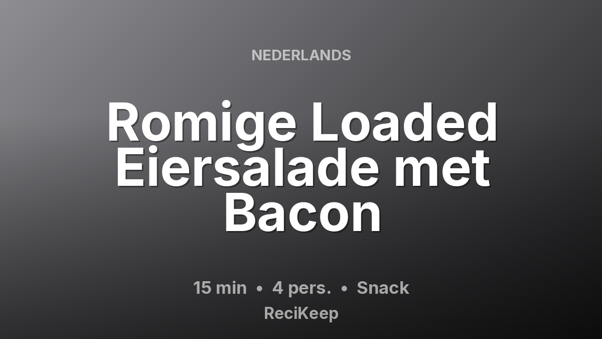 Receptkaart Romige Loaded Eiersalade met Bacon – Snack