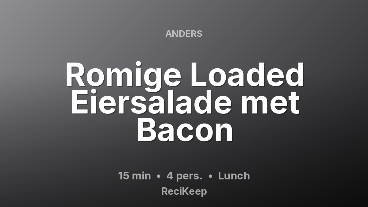 Receptkaart Romige Loaded Eiersalade met Bacon – Lunch