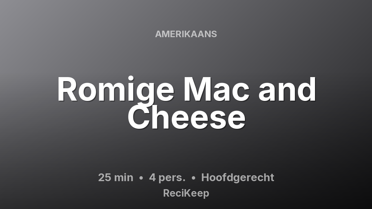 Receptkaart Romige Mac and Cheese – Hoofdgerecht