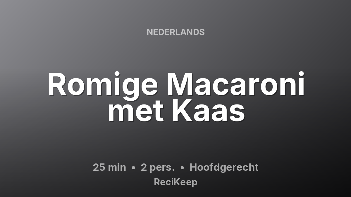 Receptkaart Romige Macaroni met Kaas – Hoofdgerecht