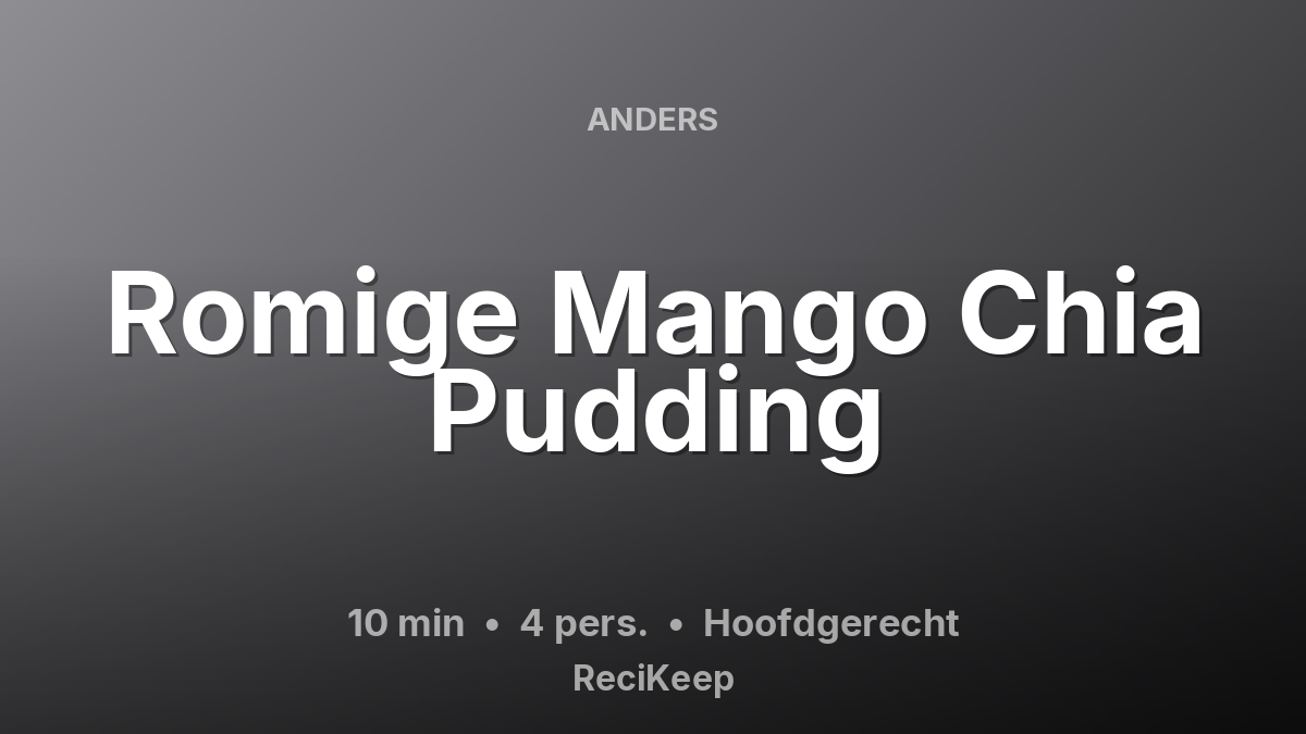 Receptkaart Romige Mango Chia Pudding – Hoofdgerecht