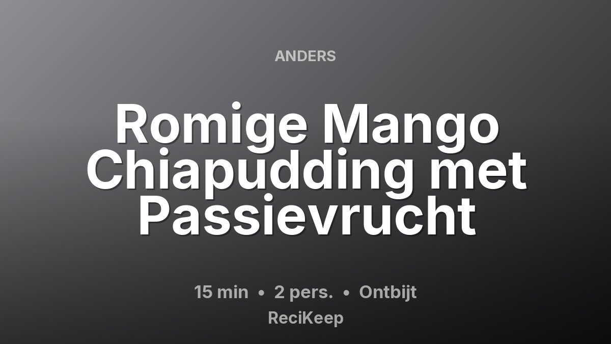 Receptkaart Romige Mango Chiapudding met Passievrucht – Ontbijt