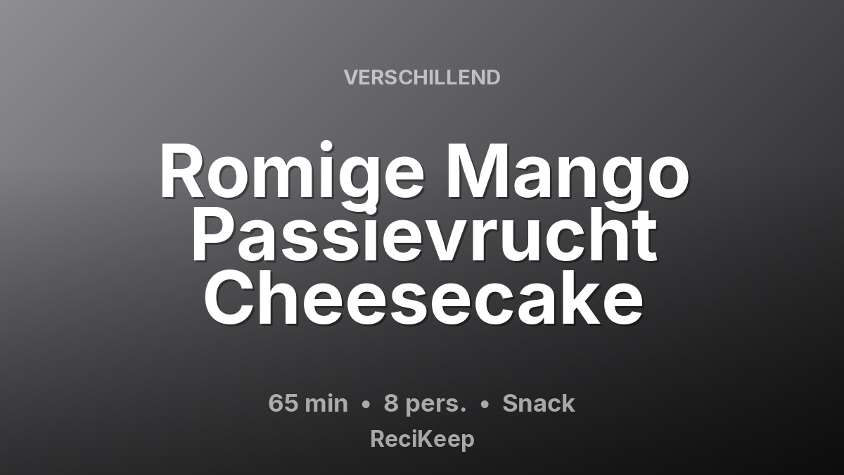 Receptkaart Romige Mango Passievrucht Cheesecake – Snack