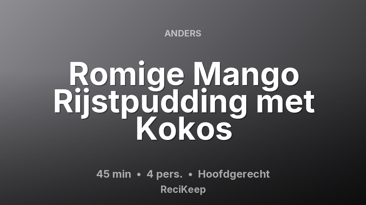 Receptkaart Romige Mango Rijstpudding met Kokos – Hoofdgerecht