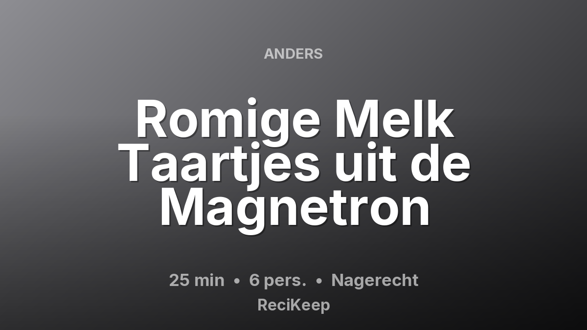 Receptkaart Romige Melk Taartjes uit de Magnetron – Nagerecht