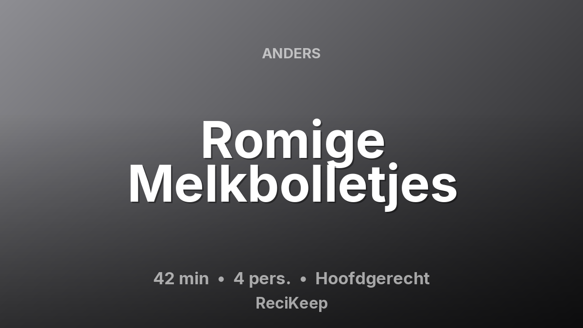 Receptkaart Romige Melkbolletjes – Hoofdgerecht