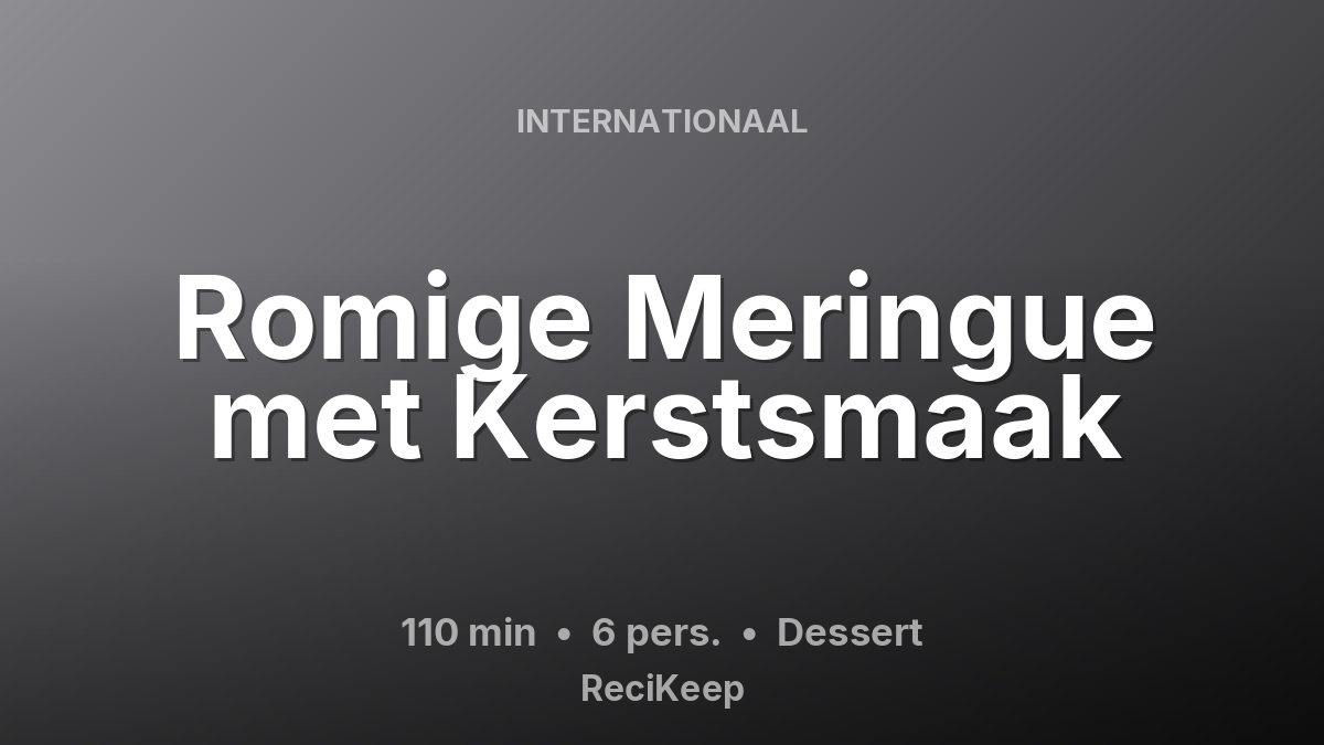 Receptkaart Romige Meringue met Kerstsmaak – Dessert