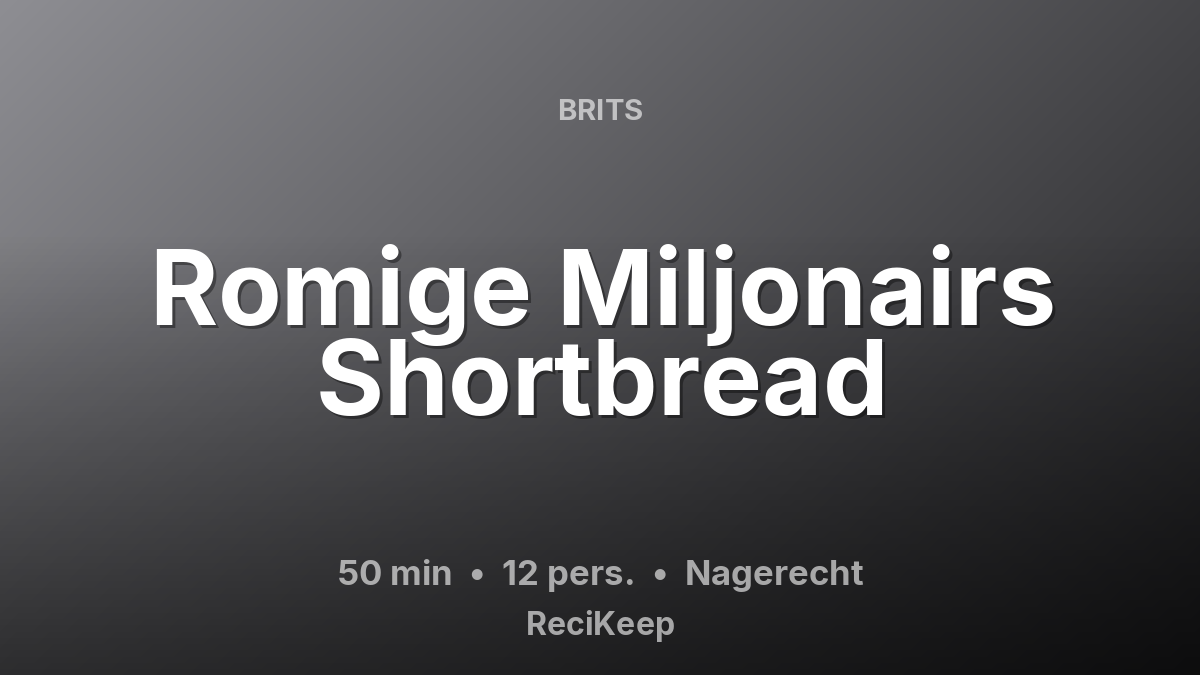 Receptkaart Romige Miljonairs Shortbread – Nagerecht