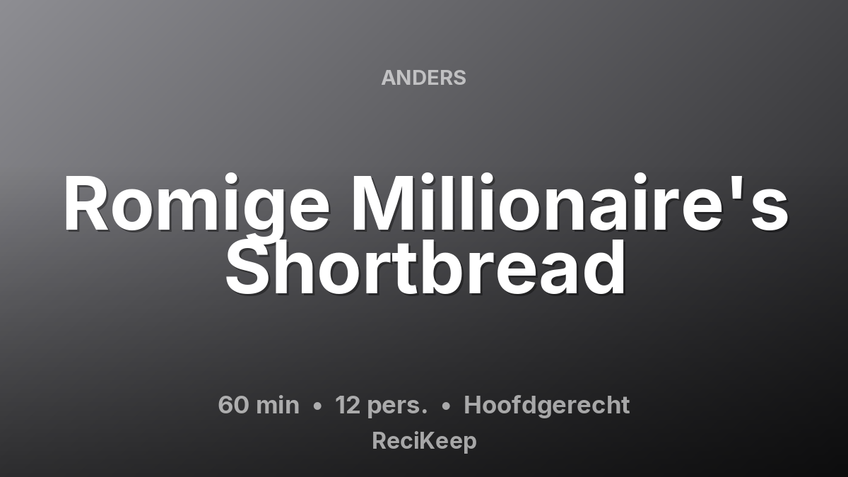 Receptkaart Romige Millionaire's Shortbread – Hoofdgerecht
