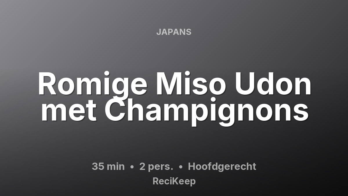 Receptkaart Romige Miso Udon met Champignons – Hoofdgerecht