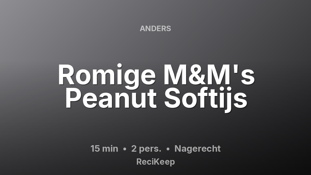 Receptkaart Romige M&M's Peanut Softijs – Nagerecht