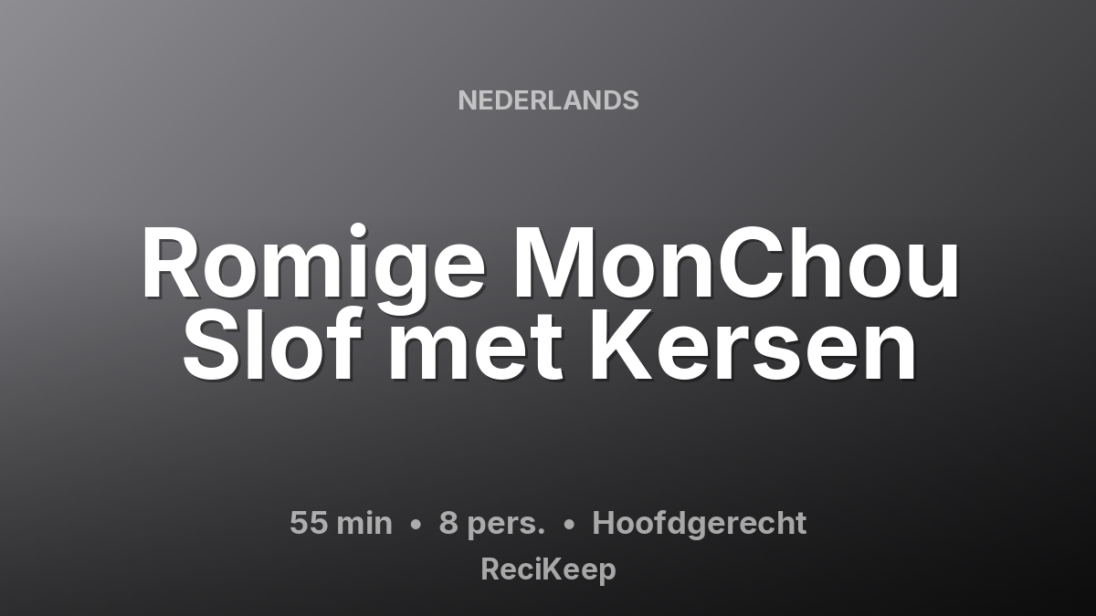 Receptkaart Romige MonChou Slof met Kersen – Hoofdgerecht