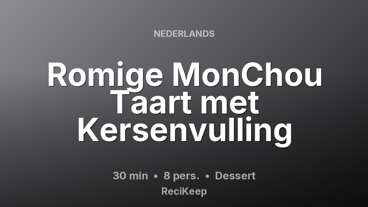 Receptkaart Romige MonChou Taart met Kersenvulling – Dessert