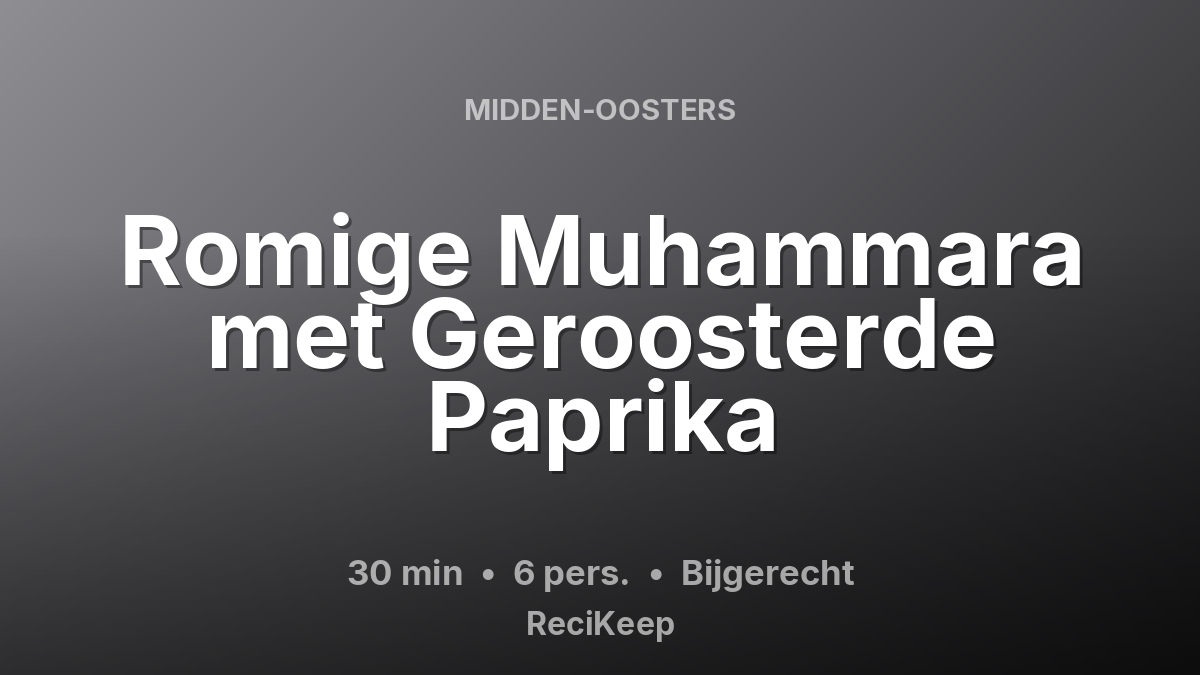 Receptkaart Romige Muhammara met Geroosterde Paprika – Bijgerecht