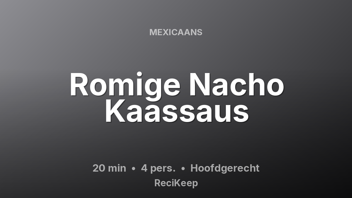 Receptkaart Romige Nacho Kaassaus – Hoofdgerecht