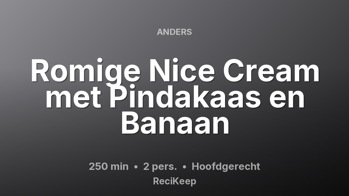 Receptkaart Romige Nice Cream met Pindakaas en Banaan – Hoofdgerecht
