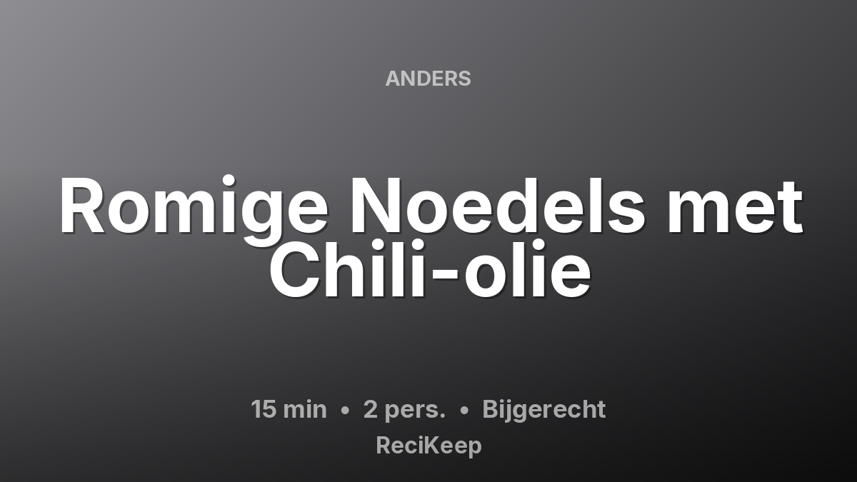 Receptkaart Romige Noedels met Chili-olie – Bijgerecht
