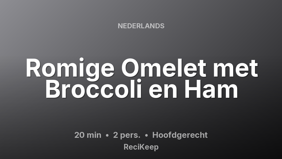 Receptkaart Romige Omelet met Broccoli en Ham – Hoofdgerecht