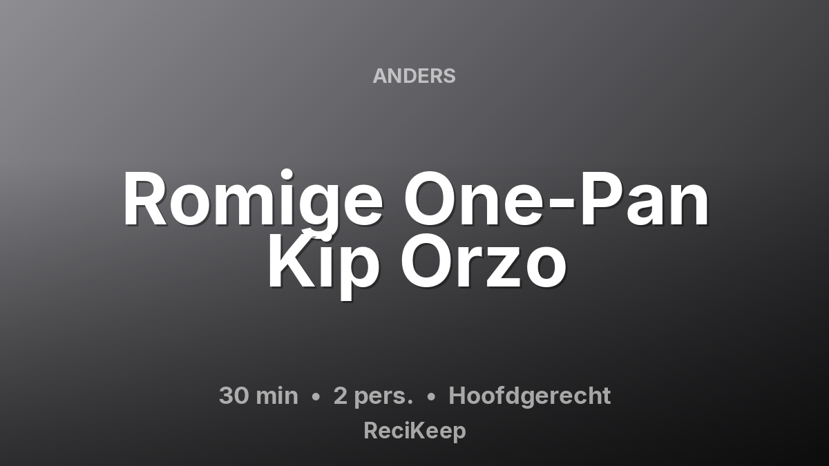 Receptkaart Romige One-Pan Kip Orzo – Hoofdgerecht