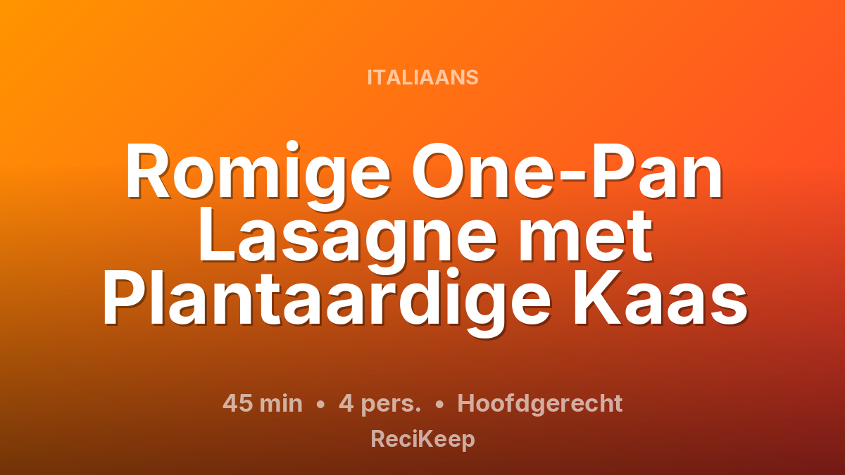 Receptkaart Romige One-Pan Lasagne met Plantaardige Kaas – Hoofdgerecht