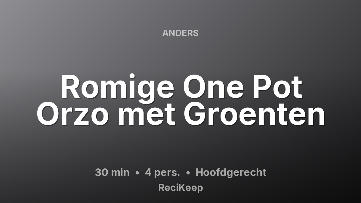 Receptkaart Romige One Pot Orzo met Groenten – Hoofdgerecht
