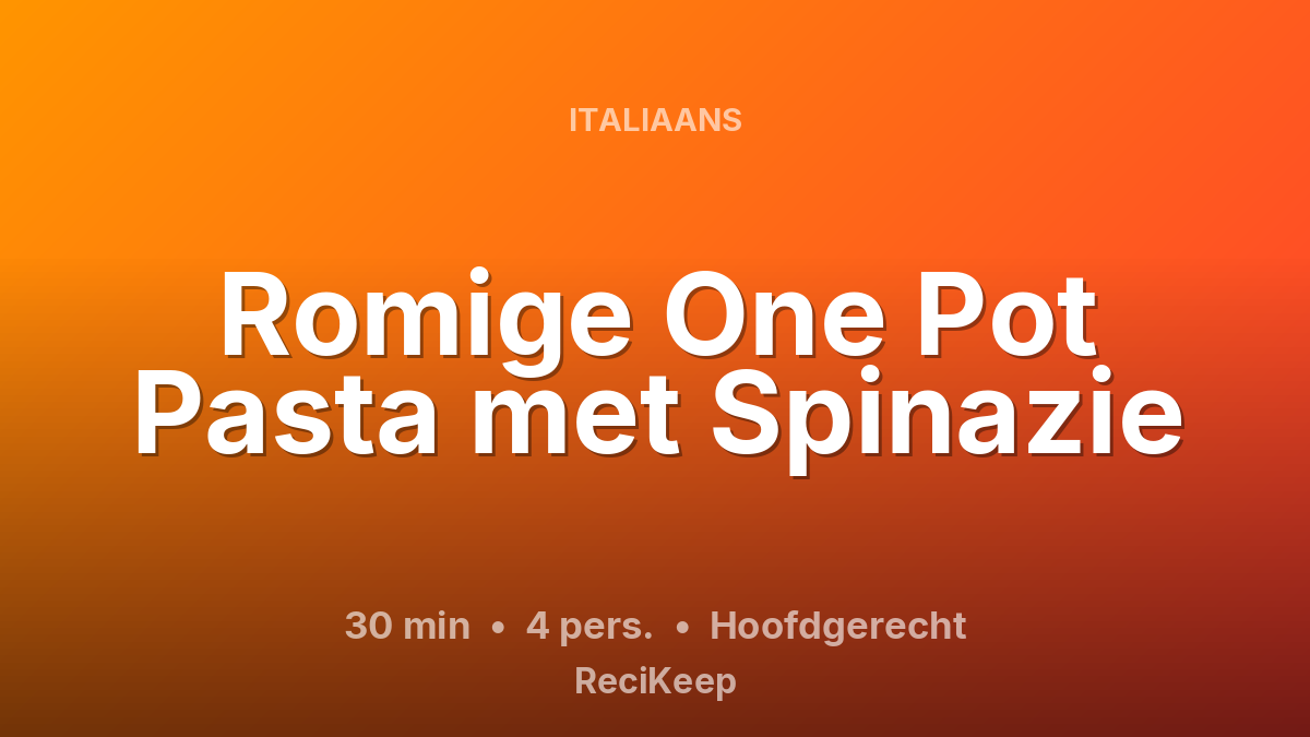 Receptkaart Romige One Pot Pasta met Spinazie – Hoofdgerecht