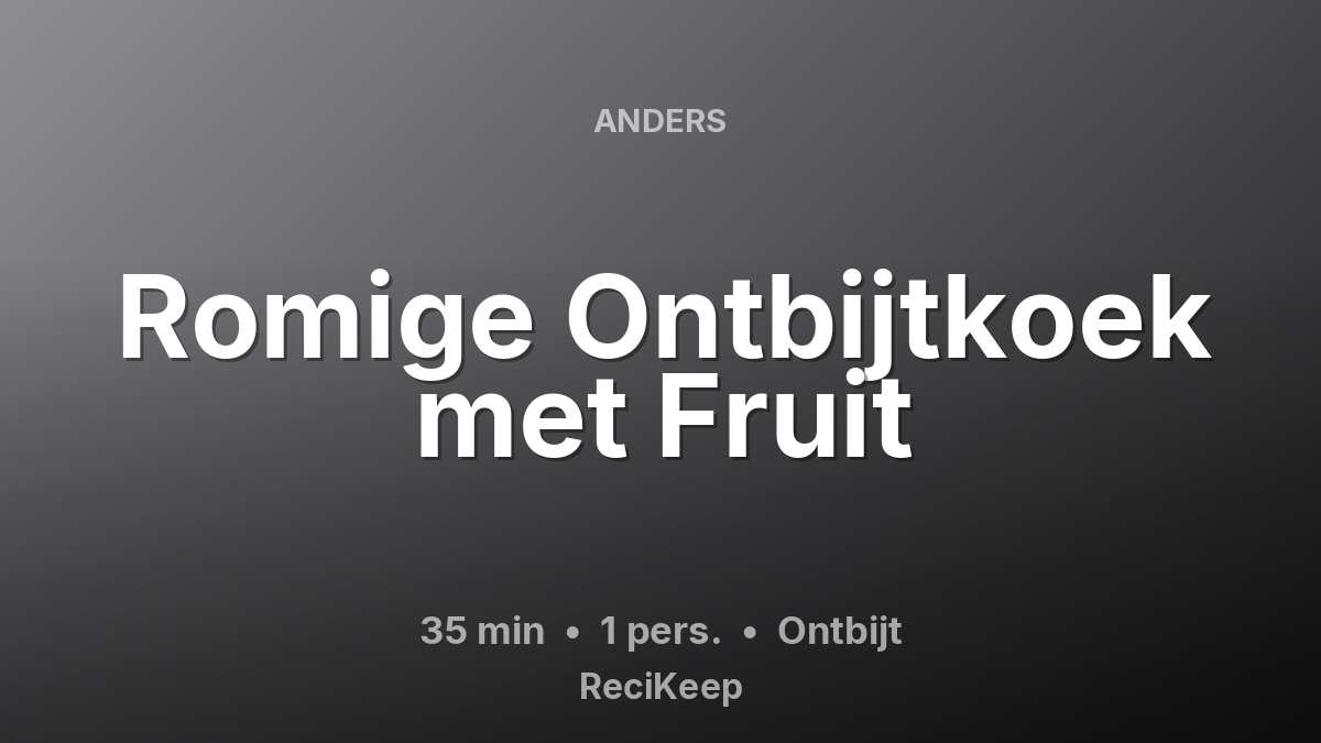 Receptkaart Romige Ontbijtkoek met Fruit – Ontbijt