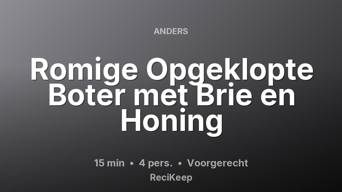Receptkaart Romige Opgeklopte Boter met Brie en Honing – Voorgerecht