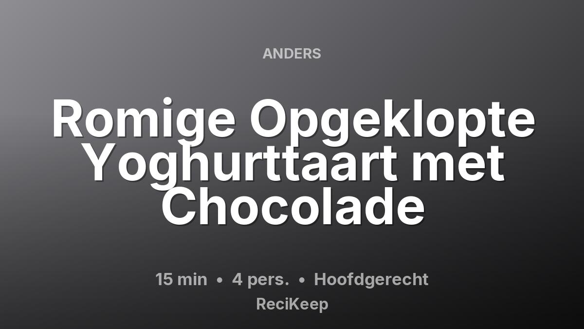 Receptkaart Romige Opgeklopte Yoghurttaart met Chocolade – Hoofdgerecht