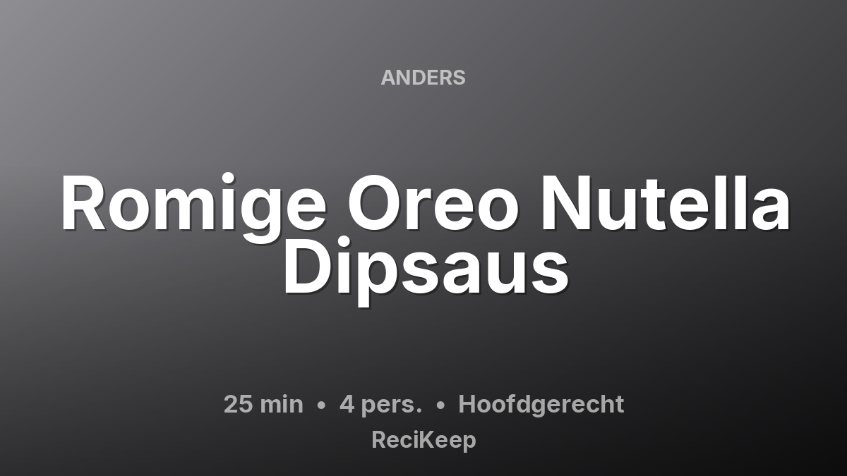 Receptkaart Romige Oreo Nutella Dipsaus – Hoofdgerecht