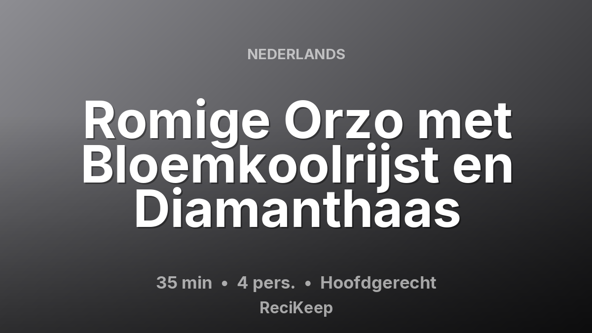 Receptkaart Romige Orzo met Bloemkoolrijst en Diamanthaas – Hoofdgerecht