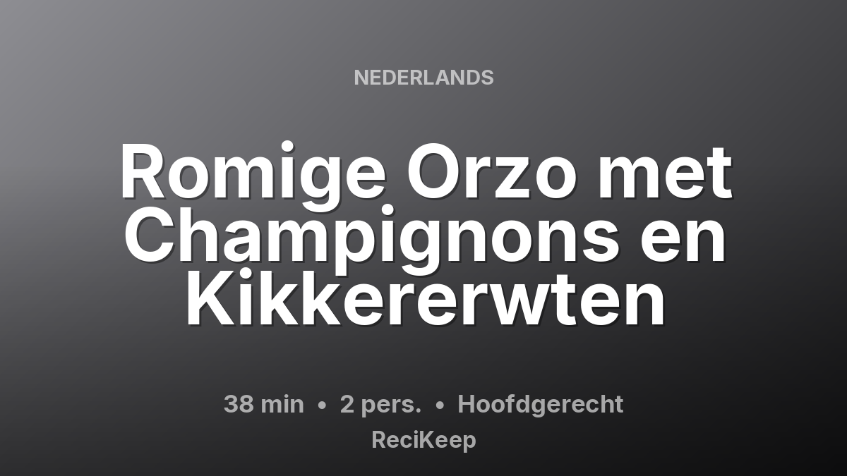 Receptkaart Romige Orzo met Champignons en Kikkererwten – Hoofdgerecht