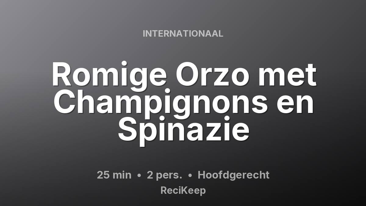 Receptkaart Romige Orzo met Champignons en Spinazie – Hoofdgerecht