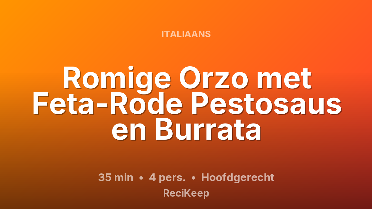Receptkaart Romige Orzo met Feta-Rode Pestosaus en Burrata – Hoofdgerecht