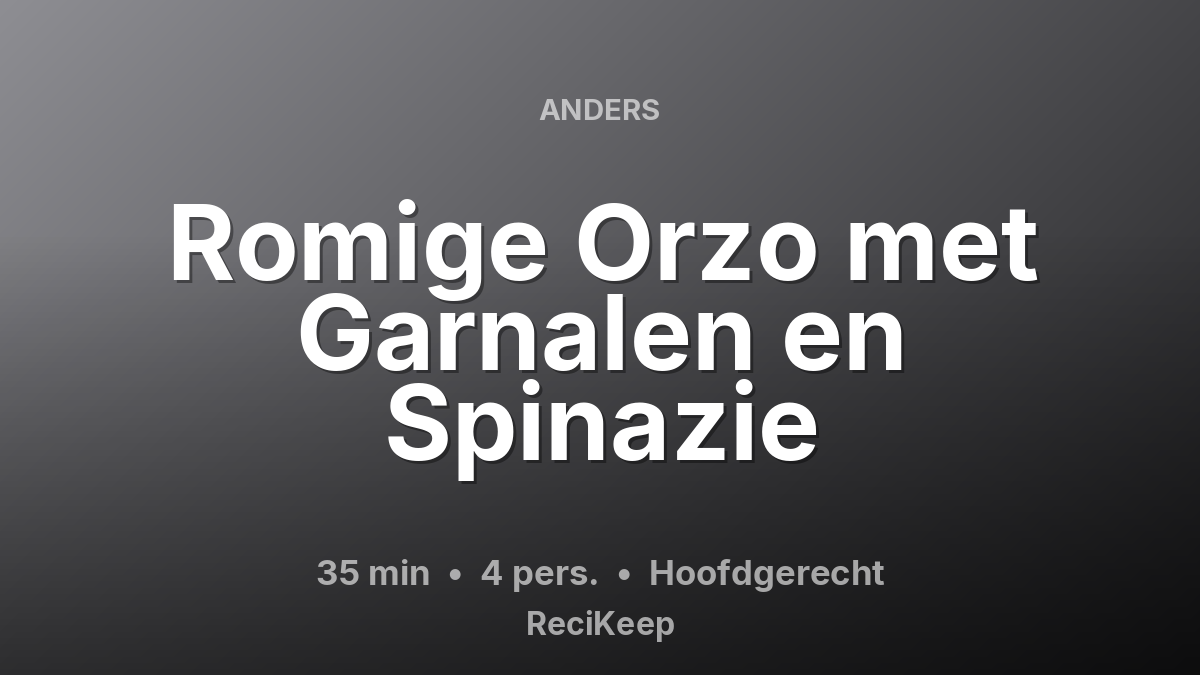 Receptkaart Romige Orzo met Garnalen en Spinazie – Hoofdgerecht