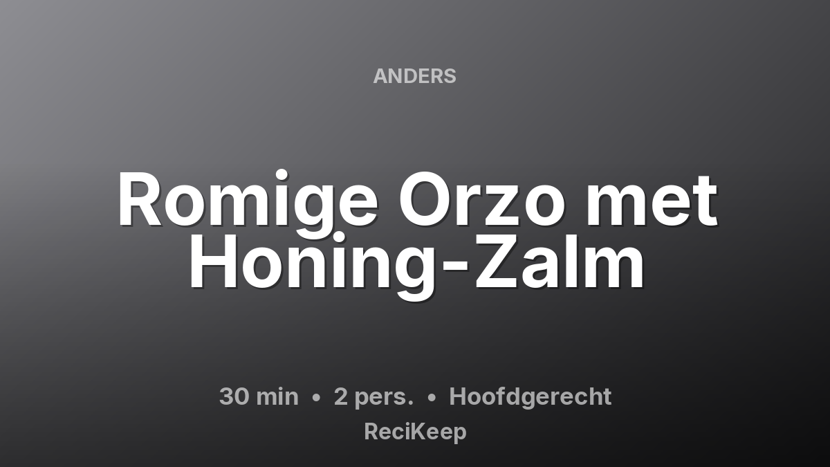 Receptkaart Romige Orzo met Honing-Zalm – Hoofdgerecht