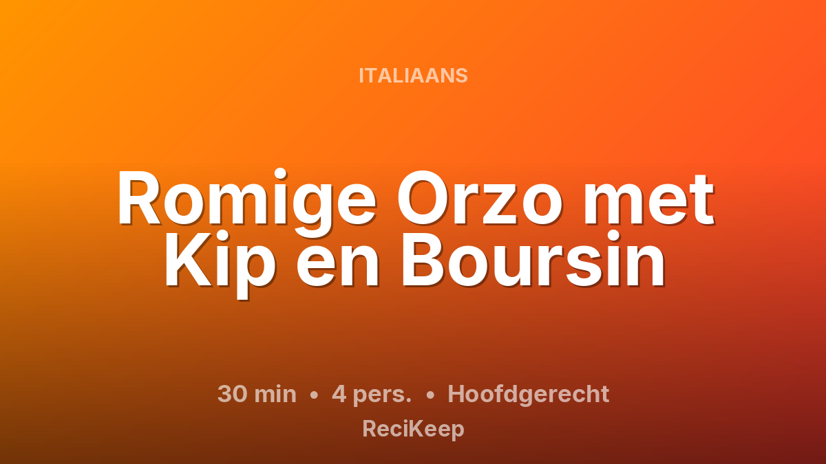 Receptkaart Romige Orzo met Kip en Boursin – Hoofdgerecht