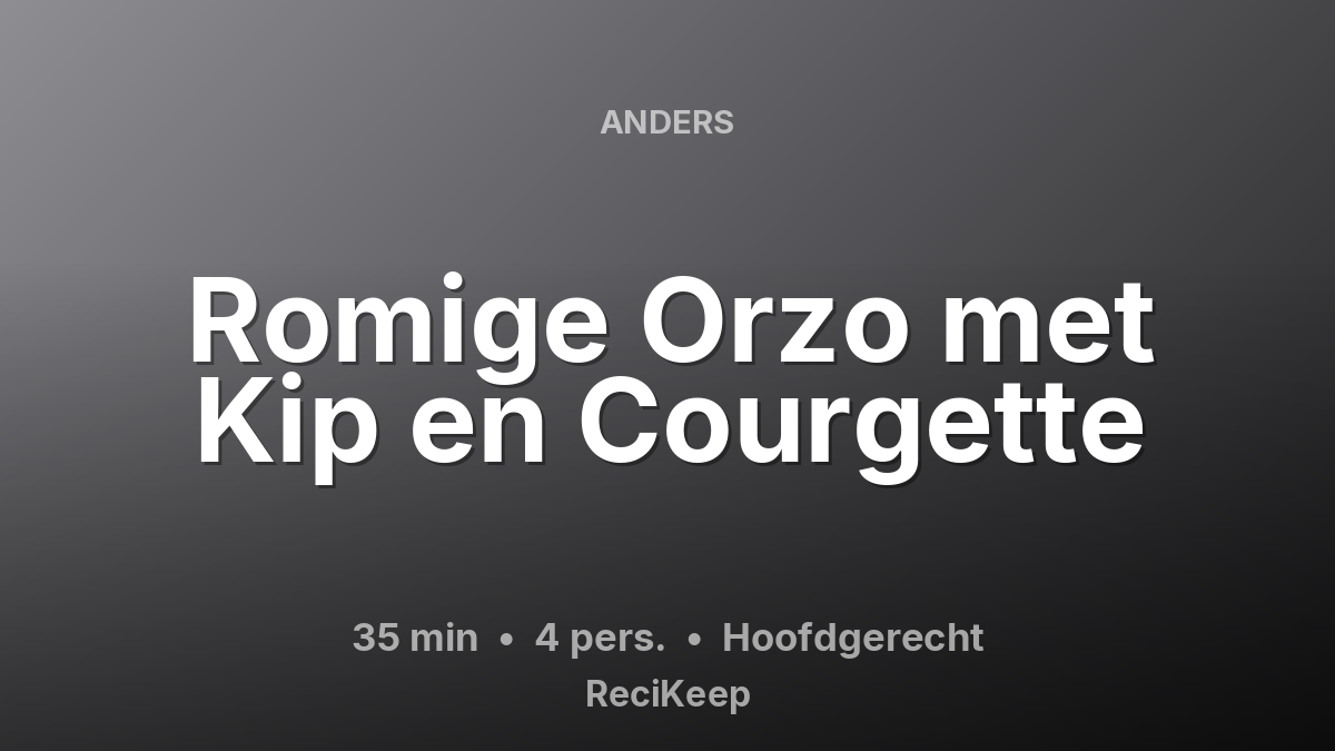Receptkaart Romige Orzo met Kip en Courgette – Hoofdgerecht