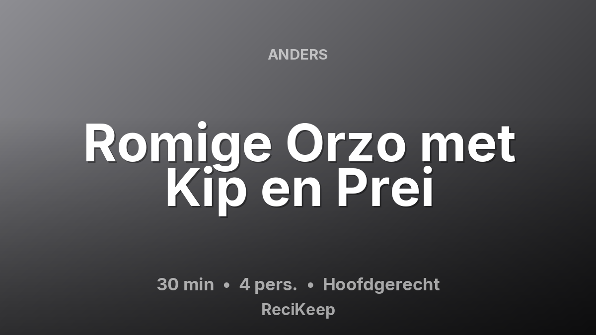 Receptkaart Romige Orzo met Kip en Prei – Hoofdgerecht