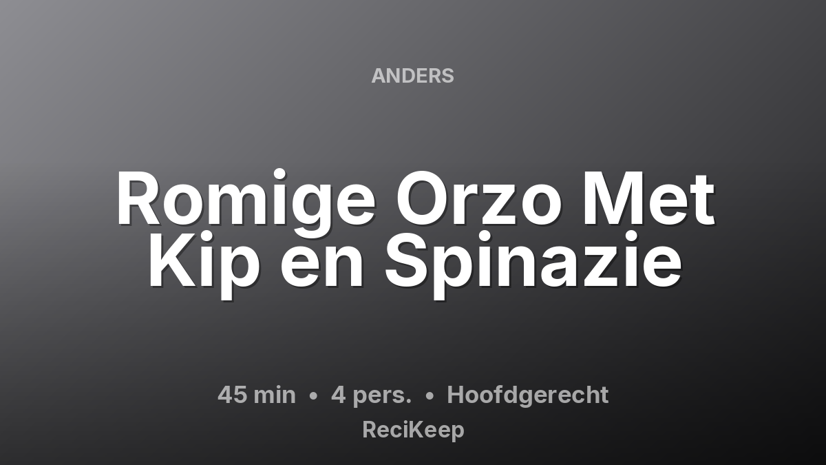 Receptkaart Romige Orzo Met Kip en Spinazie – Hoofdgerecht